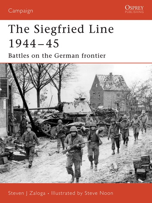 Title details for Siegfried Line 1944-45 by Steven J Zaloga - Available